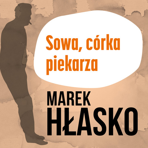 okładka Sowa, córka piekarza audiobook | MP3 | Marek Hłasko