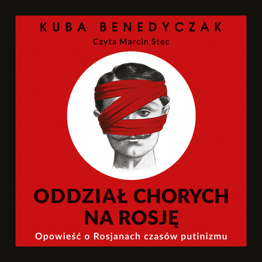 okładka Oddział chorych na Rosję audiobook | MP3 | Kuba Benedyczak