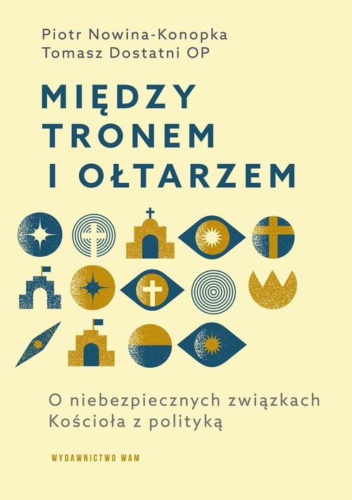 okładka Między tronem i ołtarzem O niebezpiecznych związkach Kościoła z polityką książka | Dostatni Tomasz