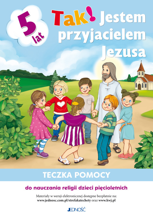 okładka Tak! Jestem przyjacielem Jezusa. Teczka pomocy do nauczania religii dzieci pięcioletnich książka