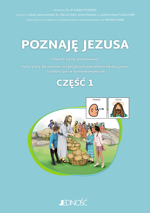 okładka Poznaję Jezusa. Klasa 3. Karty pracy dla uczniów ze specjalnymi potrzebami edukacyjnymi i trudnościami w komunikowaniu się. Z symbolami PCS. Część 1. książka