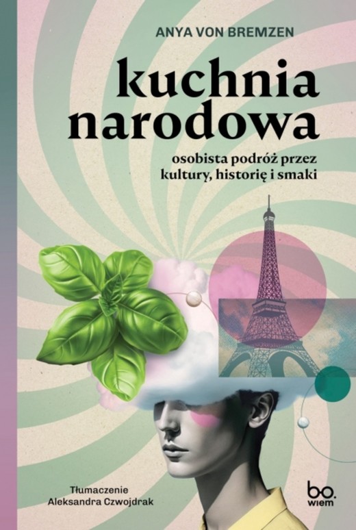 okładka Kuchnia narodowa. Osobista podróż przez kultury, historię i smaki. Ze Smakiem książka | Bremzen vonAnya