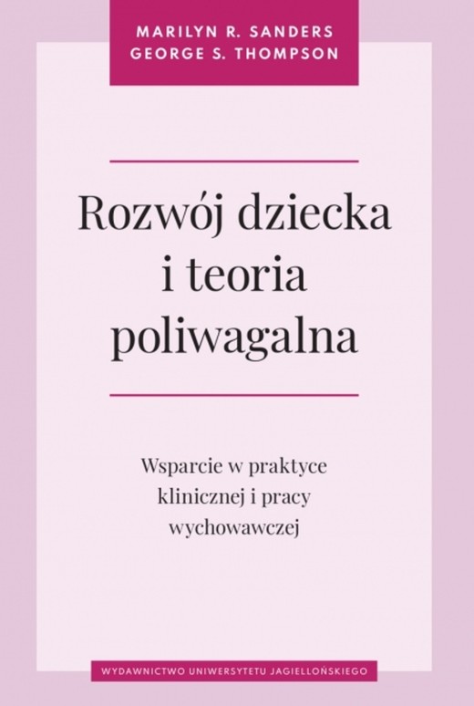 okładka Rozwój dziecka i teoria poliwagalna. Wsparcie w praktyce klinicznej i pracy wychowawczej książka