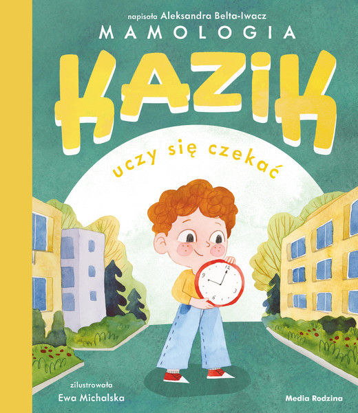 okładka Kazik uczy się czekać książka | Belta-Iwacz Aleksandra