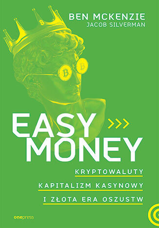 okładka Easy Money. Kryptowaluty, kapitalizm kasynowy i złota era oszustw książka