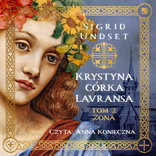okładka Krystyna córka Lavransa. Żona audiobook | MP3 | Sigrid Undset