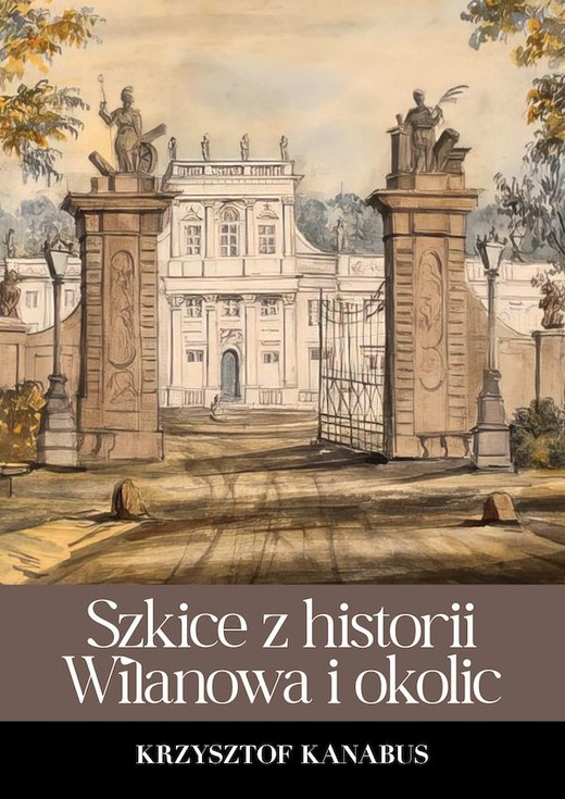 okładka Szkice z historii Wilanowa i okolic książka