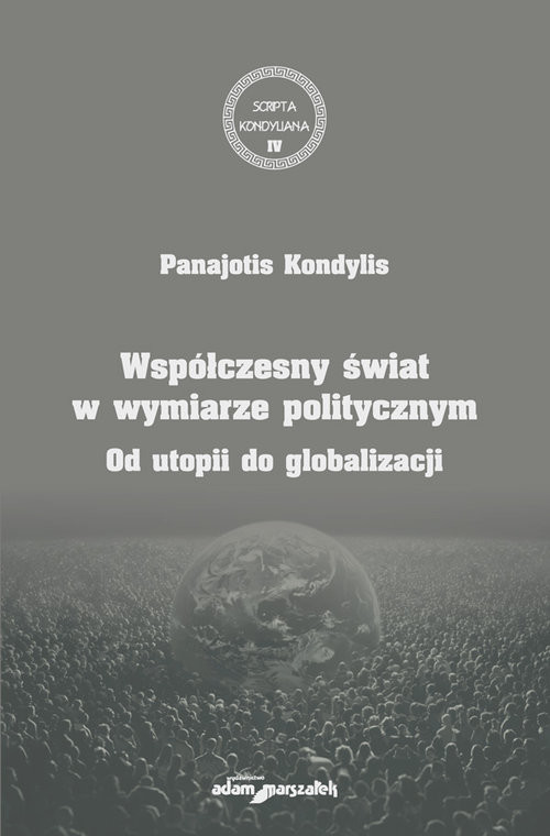 okładka Współczesny świat w wymiarze politycznym Od utopii do globalizacji książka | Panajotis Kondylis