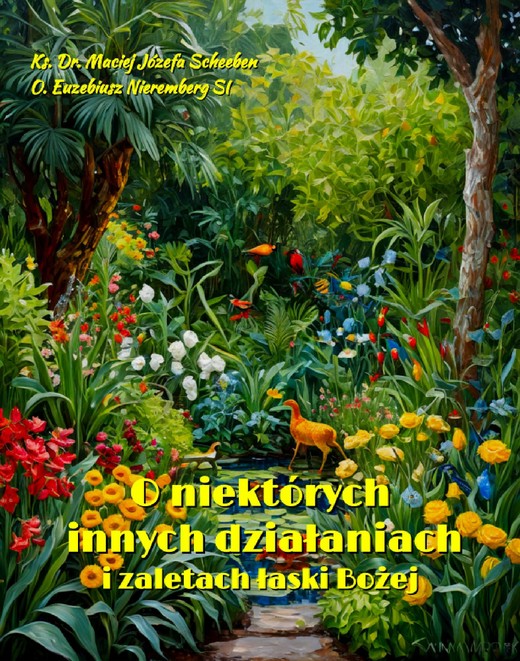 okładka O niektórych innych działaniach i zaletach łaski Bożej ebook | epub, mobi | Ks. Dr Maciej Józefa Scheeben, O. Euzebiusz Nieremberg SI