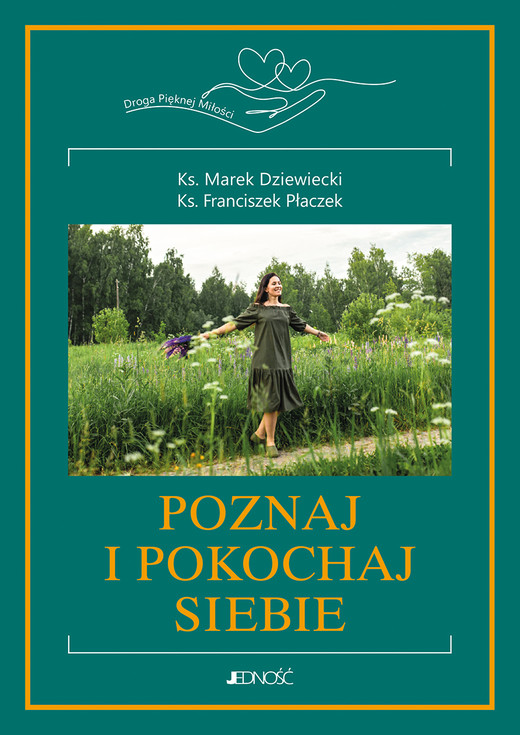 okładka Poznaj i pokochaj siebie książka | Płaczek Franciszek
