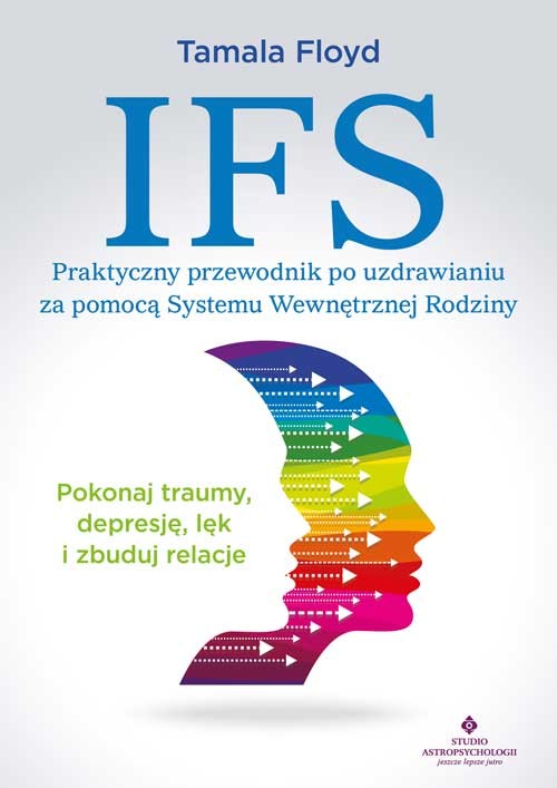 okładka IFS. Praktyczny przewodnik po uzdrawianiu za pomocą Systemu Wewnętrznej Rodziny książka