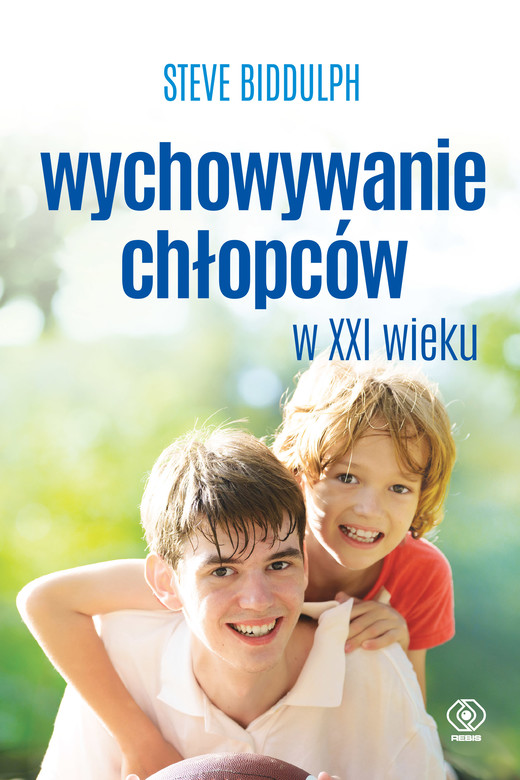 okładka Wychowywanie chłopców w XXI wieku książka