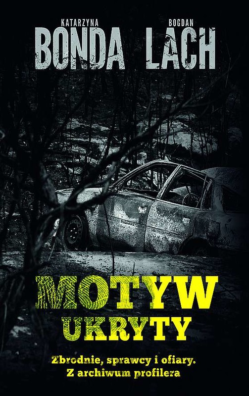 okładka Motyw ukryty. Zbrodnie, sprawcy i ofiary. Z archiwum profilera wyd. kieszonkowe książka