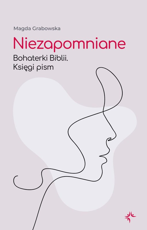 okładka Niezapomniane. Bohaterki Biblii. Księgi pism książka