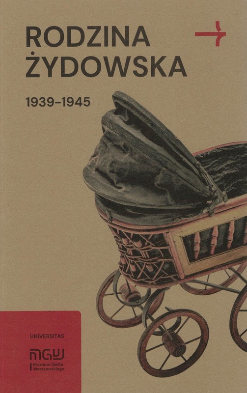 okładka Rodzina żydowska 1939-1945. Wybrane zagadnienia ebook | epub, mobi, pdf | Grądzka-Rejak Martyna, Konrad Zieliński