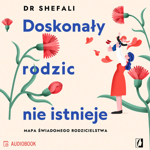 okładka Doskonały rodzic nie istnieje audiobook | MP3 | dr Shefali Tsabary