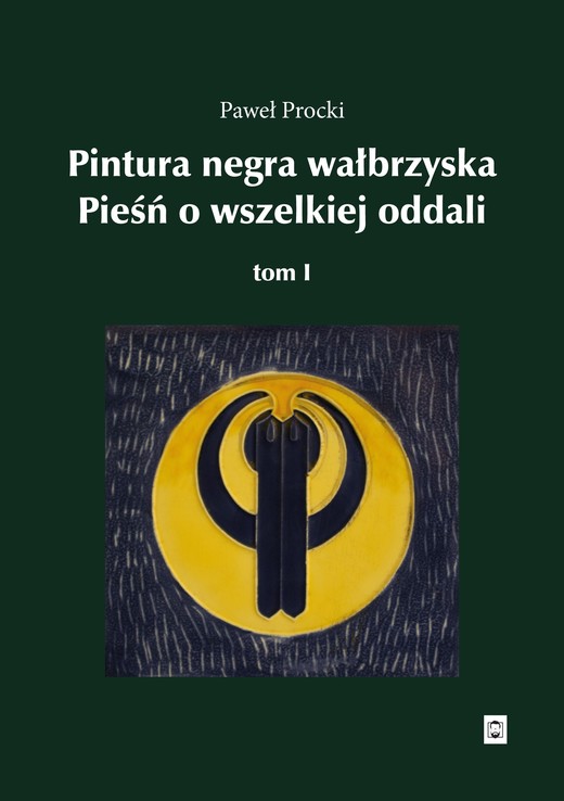 okładka Pintura negra wałbrzyska. Pieśń o wszelkiej oddali. Tom 1 książka