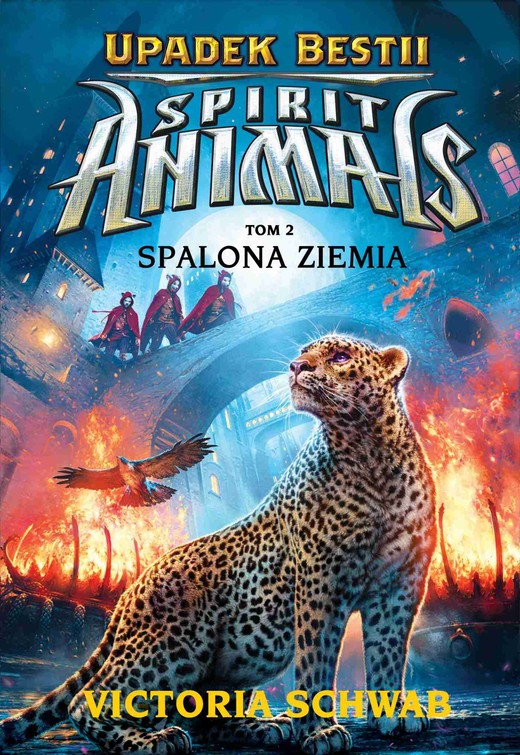 okładka Spirit Animals. Upadek bestii. Spalona ziemia. T. 2 ebook | epub, mobi | Victoria Schwab (V.E. Schwab)