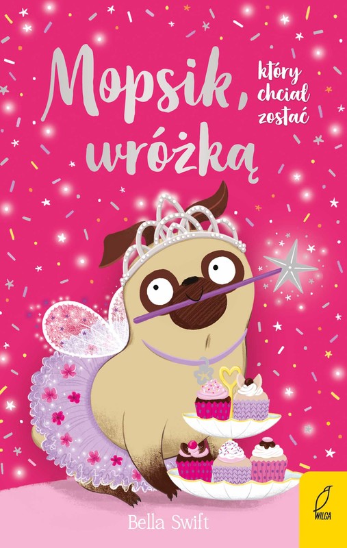 okładka Mopsik, który chciał zostać wróżką ebook | epub, mobi | Bella Swift