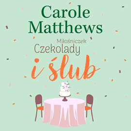 okładka Miłośniczki Czekolady i ślub audiobook | MP3 | Carole Matthews