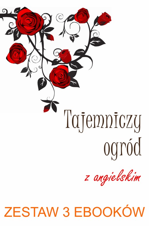 okładka Tajemniczy ogród z angielskim. Secret garden with english. Zestaw 3 ebooków ebook | pdf | Marta Owczarek, Frances Hodgson Burnett, Arthur Conan Doyle