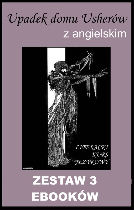 okładka 3 ebooki: Upadek domu Usherów z angielskim. Literacki kurs językowy ebook | pdf | Edgar Allan Poe, Marta Owczarek