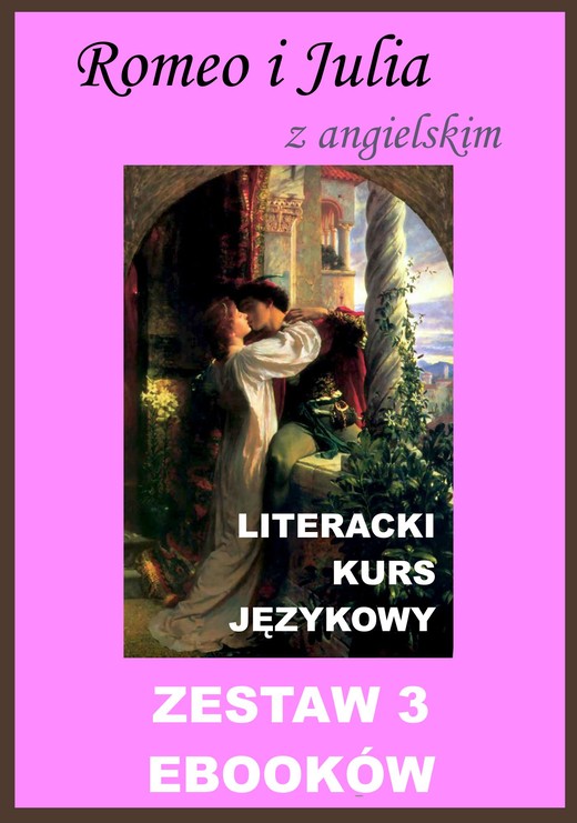 okładka 3 ebooki: Romeo i Julia z angielskim. Literacki kurs językowy ebook | pdf | William Shakespeare, Marta Owczarek