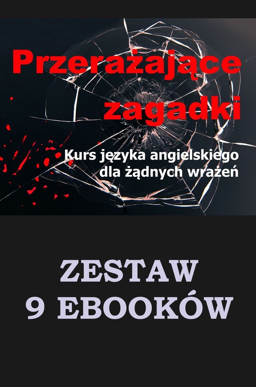 okładka 9 EBOOKÓW: Przerażające zagadki. Kurs języka angielskiego dla żądnych wrażeń ebook | pdf | Edgar Allan Poe, Marta Owczarek, Arthur Conan Doyle, Oscar Wilde, William Butler Yeats