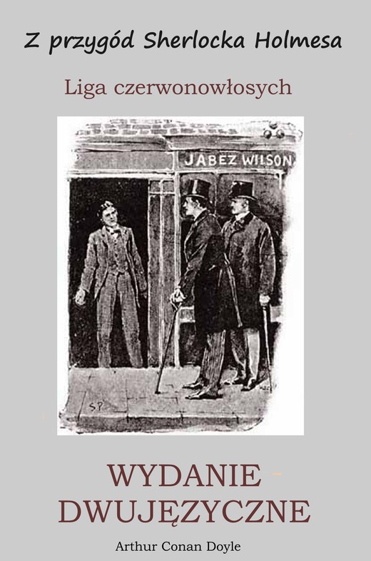 okładka WYDANIE DWUJĘZYCZNE - Z przygód Sherlocka Holmesa. Liga czerwonowłosych ebook | pdf | Arthur Conan Doyle