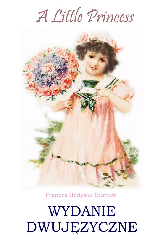 okładka A Little Princess. Wydanie dwujęzyczne z gratisami ebook | pdf | Frances Hodgson Burnett