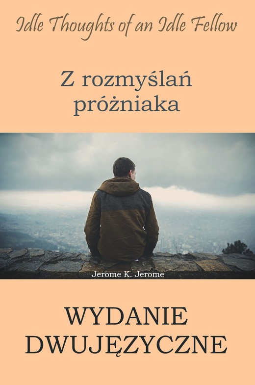 okładka Z rozmyślań próżniaka. Wydanie dwujęzyczne angielsko-polskie ebook | pdf | Jerome K. Jerome