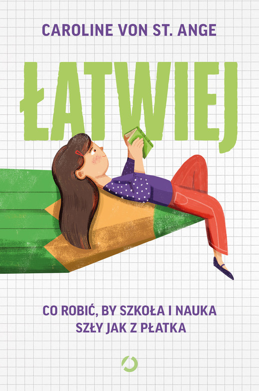 okładka Łatwiej. Co robić, by szkoła i nauka szły jak z płatka ebook | epub, mobi | Caroline von St. Ange