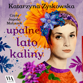 okładka Upalne lato Kaliny audiobook | MP3 | Katarzyna Zyskowska
