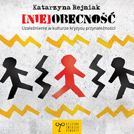 okładka Nieobecność. Uzależnienia w kulturze kryzysu przynależności audiobook | MP3 | Rejniak Katarzyna