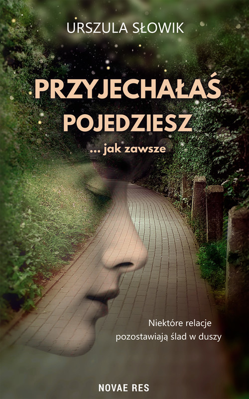 okładka Przyjechałaś, pojedziesz... jak zawsze ebook | epub, mobi | Urszula Słowik