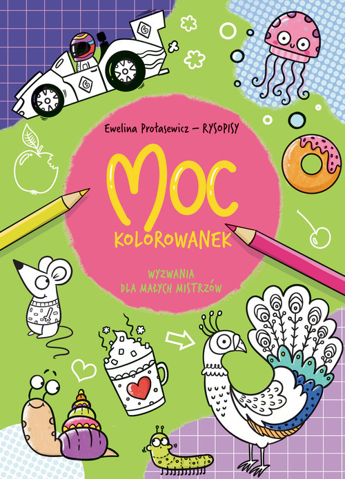 okładka Moc kolorowanek. Wyzwania dla małych mistrzów książka | Ewelina Protasewicz