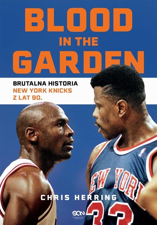 okładka Blood in the Garden. Brutalna historia New York Knicks z lat 90. książka