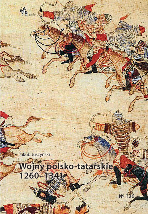 okładka Wojny polsko-tatarskie 1260-1341 książka | Juszyński Jakub