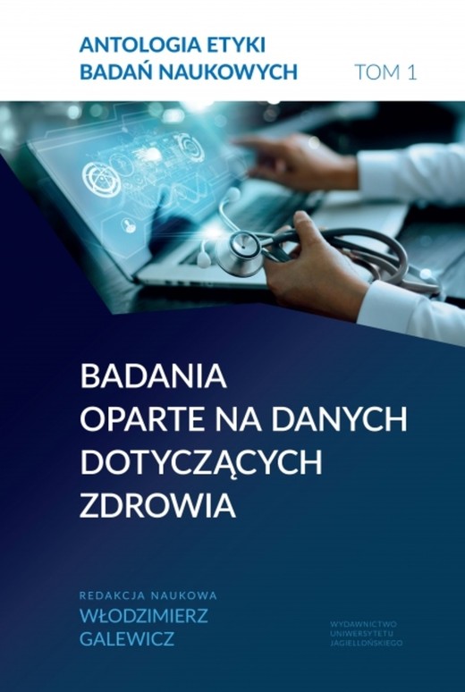 okładka Antologia etyki badań naukowych. Tom 1. Badania oparte na danych dotyczących zdrowia książka