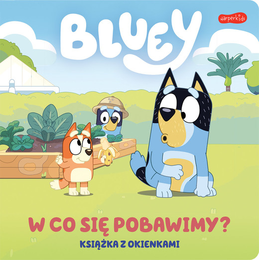 okładka Bluey. W co się pobawimy? Książka z okienkami książka