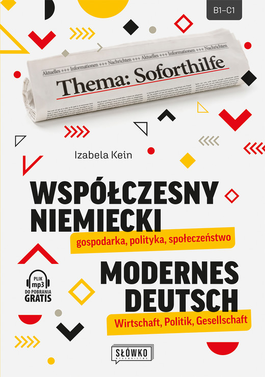 okładka Współczesny niemiecki: gospodarka, polityka, społeczeństwo. Modernes Deutsch: Wirtschaft, Politik, Gesellschaft książka