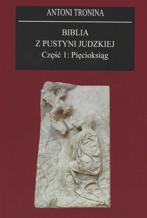 okładka Biblia z Pustyni Judzkiej Część 1 Pięcioksiąg książka | Antoni Tronina