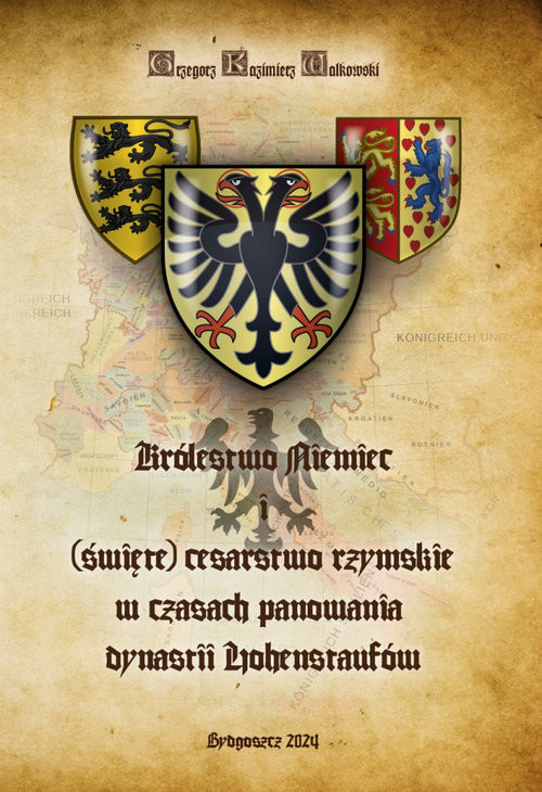 okładka Królestwo Niemiec i (święte) cesarstwo rzymskie w czasach panowania dynastii Hohenstaufów książka