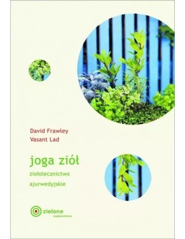 okładka Joga ziół. Ziołolecznictwo ajurwedyjskie książka | David Frawley