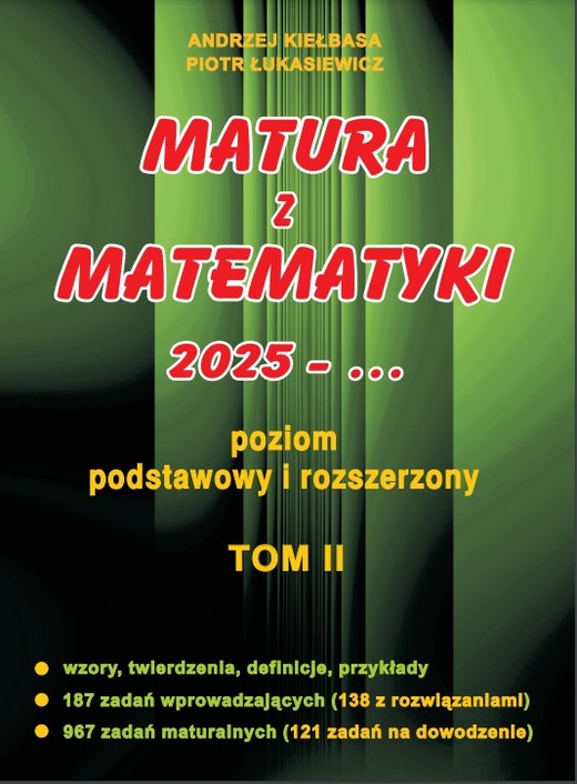 okładka Matura z matematyki 2025 poziom podstawowy i rozszerzony Tom II książka | Łukasiewicz Piotr