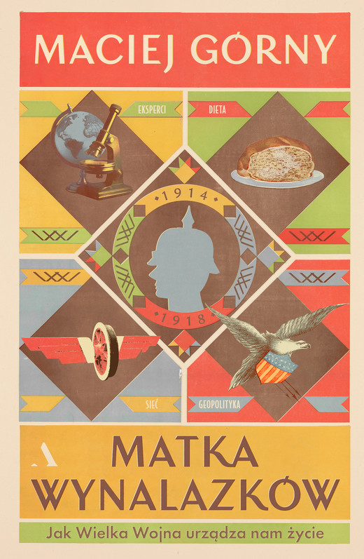 okładka Matka wynalazków. Jak Wielka Wojna urządza nam życie książka