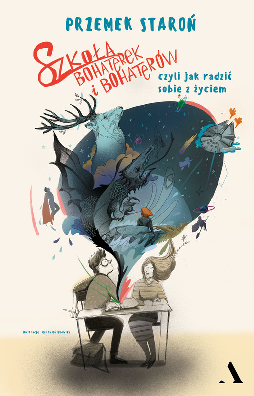 okładka Szkoła bohaterek i bohaterów, czyli jak radzić sobie z życiem książka | Przemek Staroń