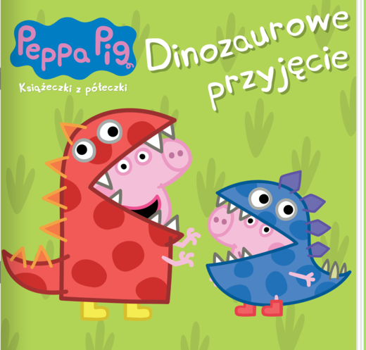 okładka Dinozaurowe przyjęcie. Świnka Peppa. Książeczki z półeczki książka