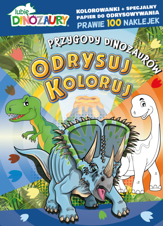 okładka Przygody dinozaurów. Lubię Dinozaury. Odrysuj koloruj książka