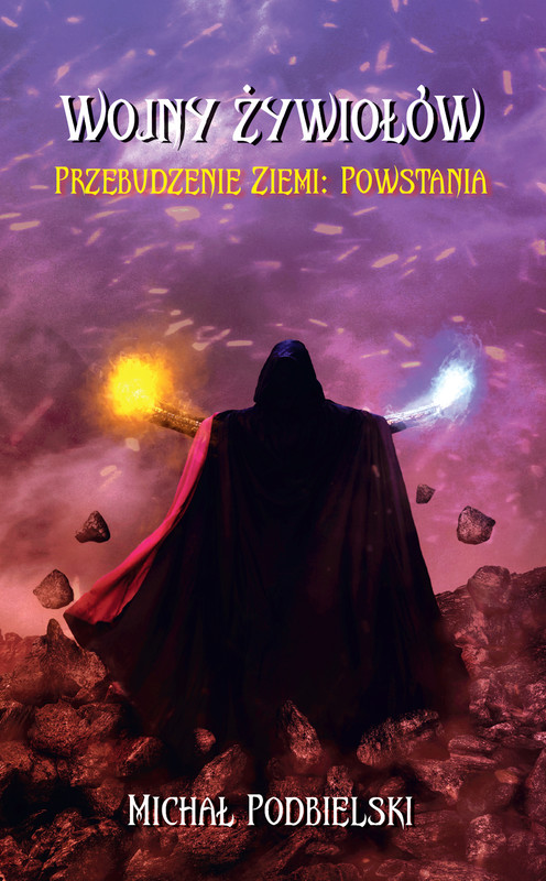 okładka Wojny żywiołów. Przebudzenie Ziemi: Powstania ebook | epub, mobi | Michał Podbielski